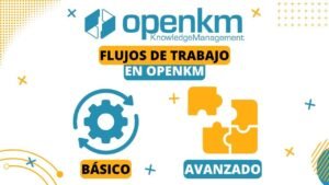 Cómo usar los flujos de trabajo en OpenKM para automatizar aprobaciones básicas y procesos avanzados