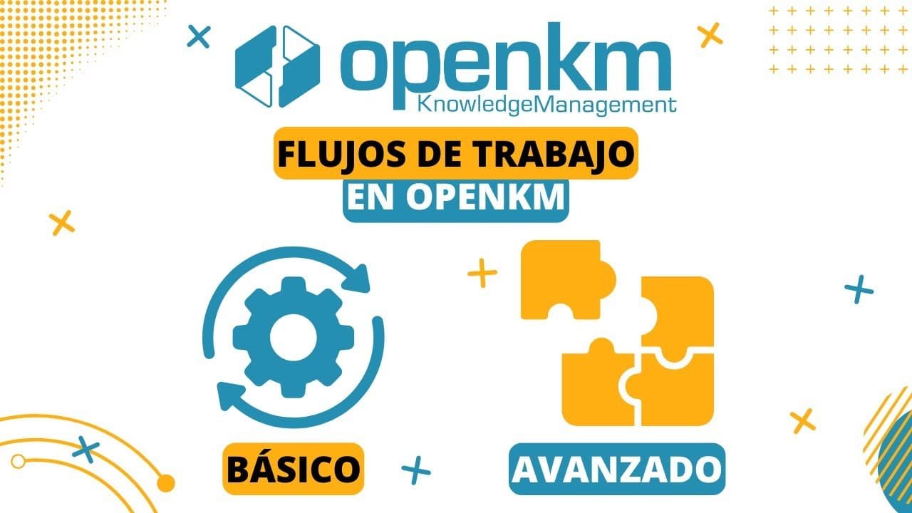 Cómo usar los flujos de trabajo en OpenKM para automatizar aprobaciones básicas y procesos avanzados
