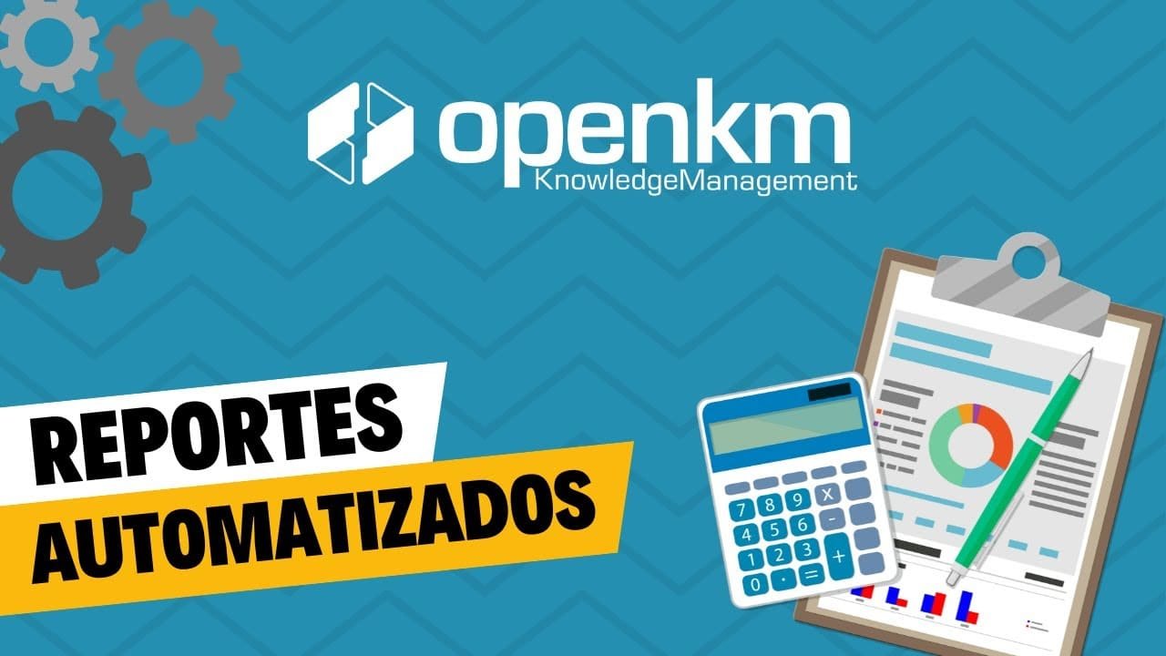 Automatizar reportes con OpenKM para mejorar precisión y colaboración