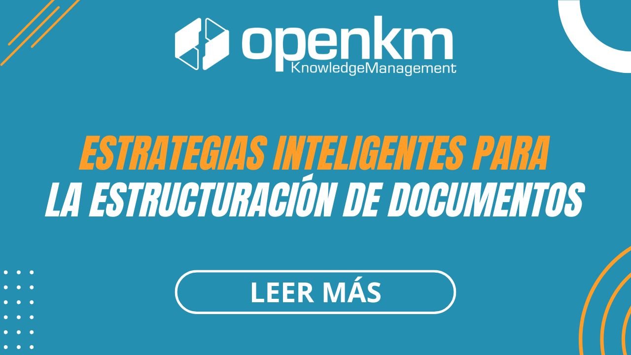 Estrategias inteligentes para la estructuración de documentos con OpenKM