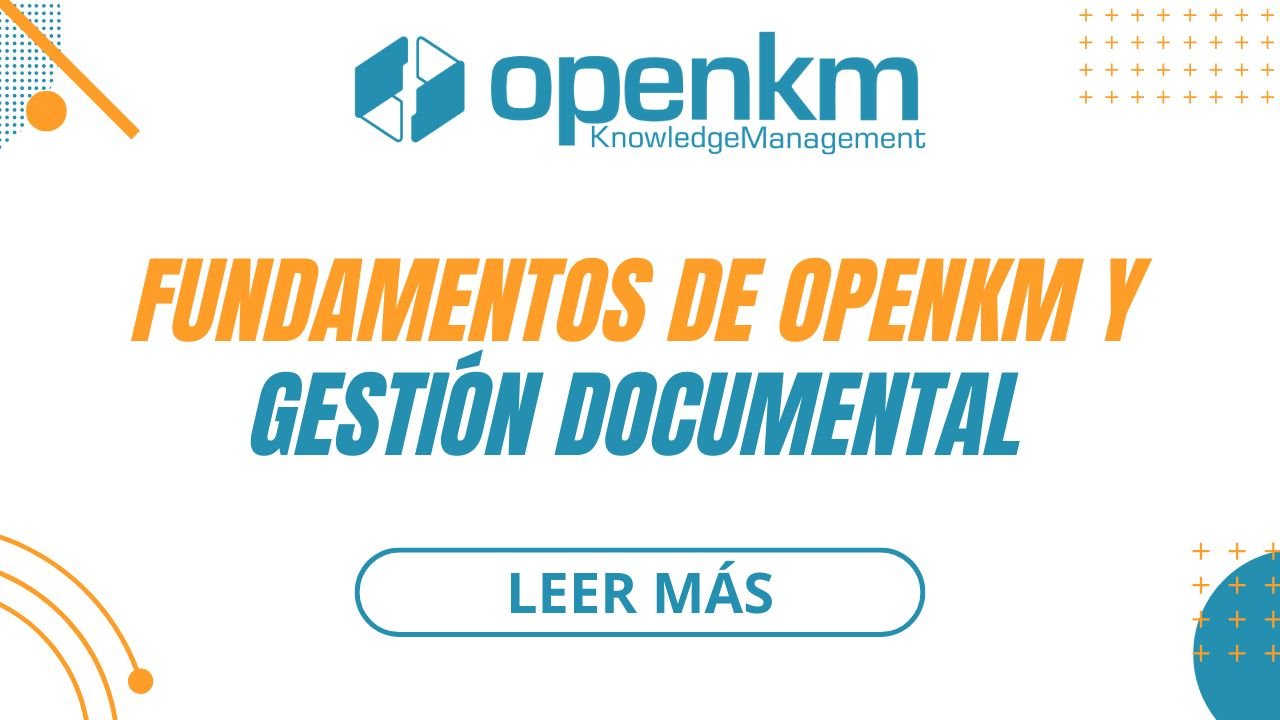 Fundamentos de OpenKM y Gestión Documental explicados visualmente