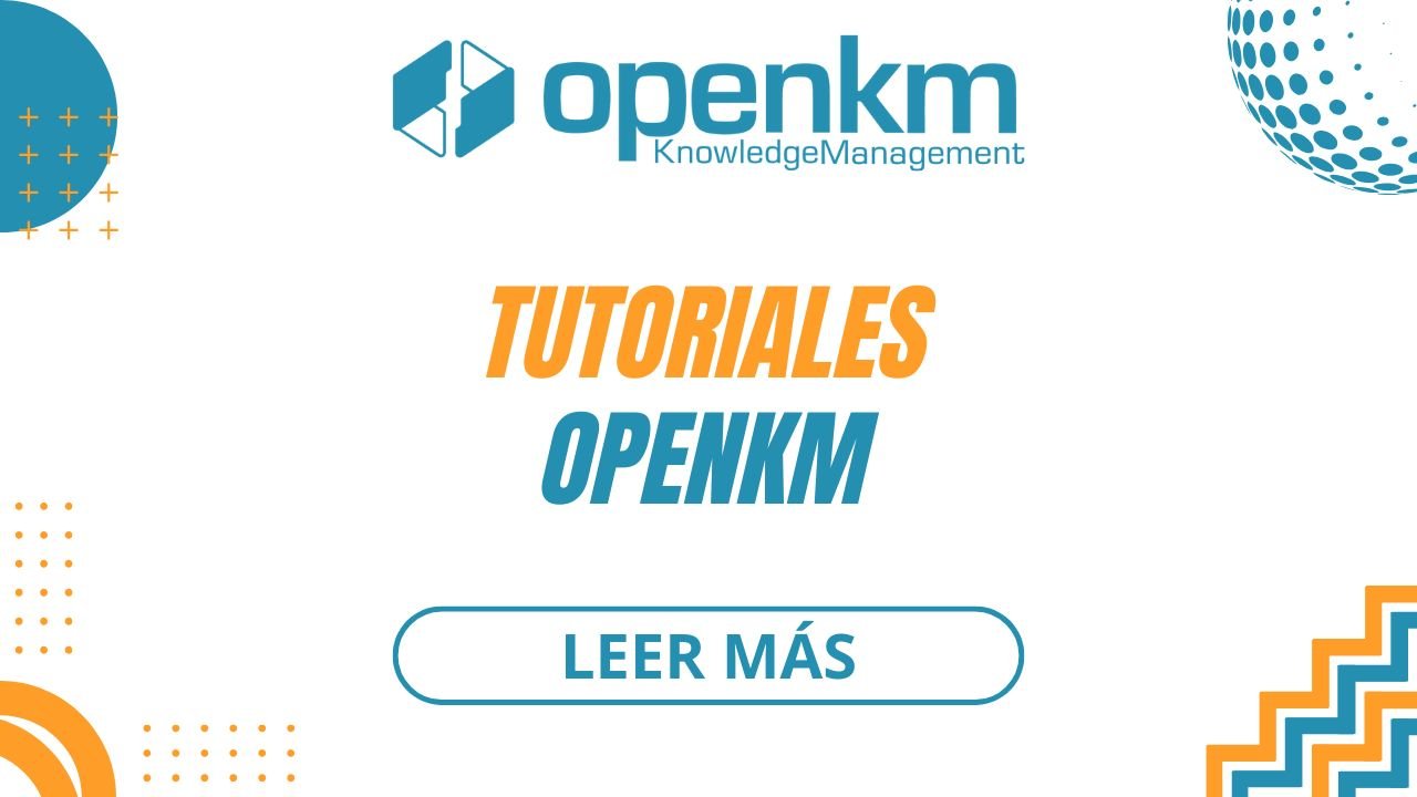 Tutoriales OpenKM para aprender paso a paso el uso de la plataforma