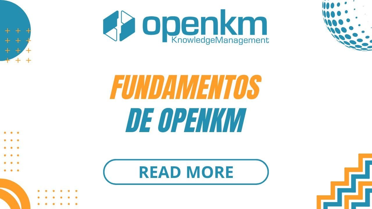 OpenKM fundamentals and document management - essential strategies for digital document organization.